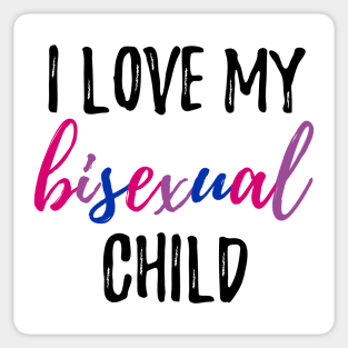 I Love My Bisexual Child Sticker